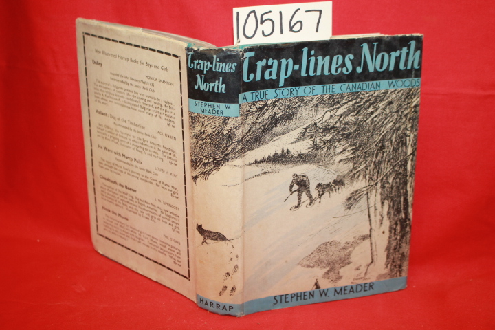 Meader, Stephen W.: Trap-lines North: A True Story of the Canadian Woods