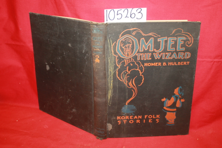 Hulbert, Homer B.: Omjee the Wizard: Korean Folk Stories
