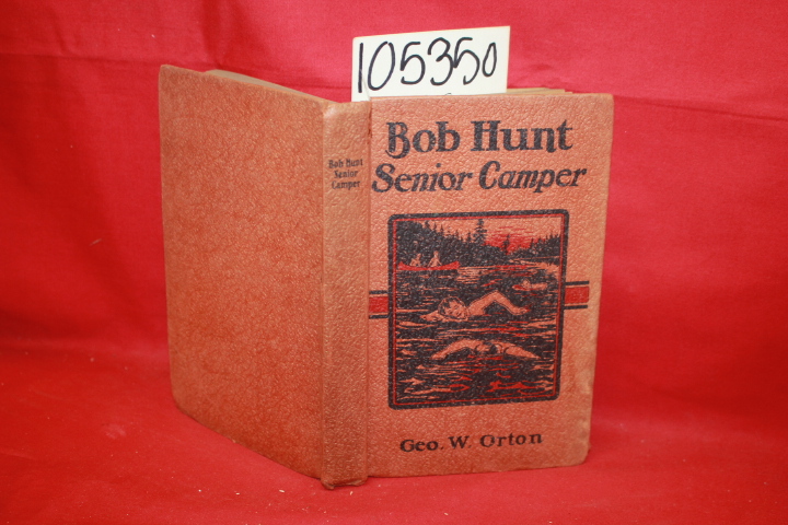 Orton, Geo W.: Bob Hunt Senior Camper
