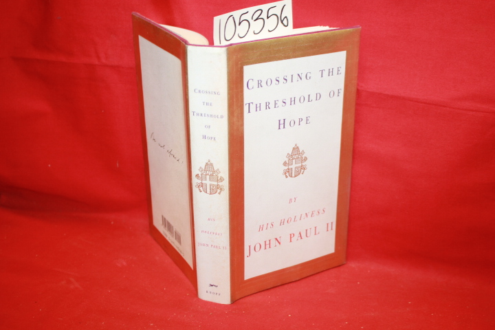 Paul II, John; Messori, Vittorio: Crossing the Threshold of Hope