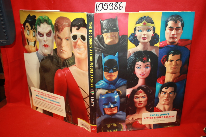 Beatty, Scott: The DC Comics Action Figure Archive
