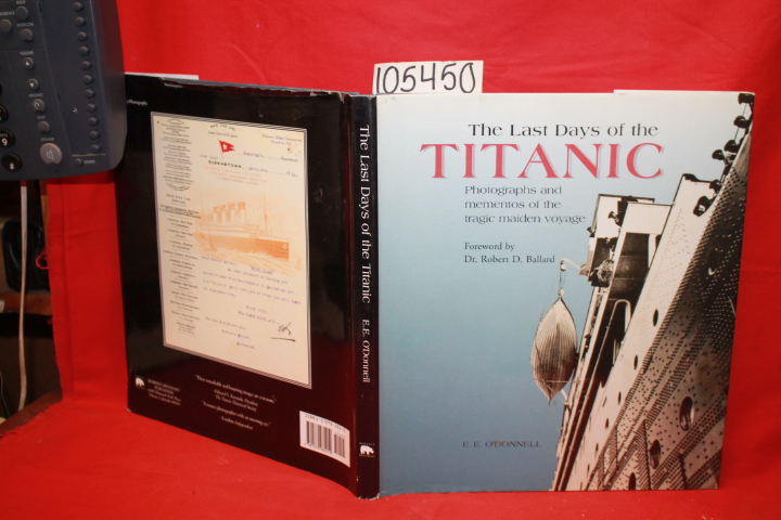 O'Donnell, E. E.: The Last Days of the Titanic