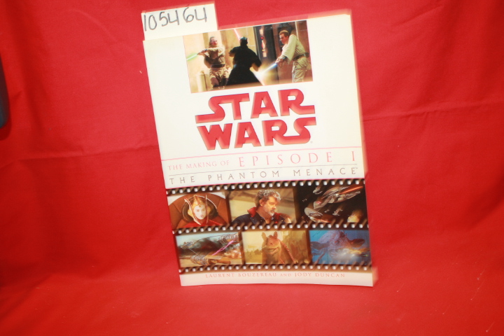 Bouzereau, Laurent; Duncan, Jody: Star Wars The Making of Episode 1: The Phan...