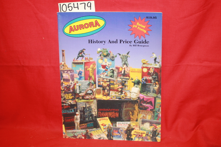 Breugman, Bill; Breugman, Joanne M.: Aurora History and Price Guide