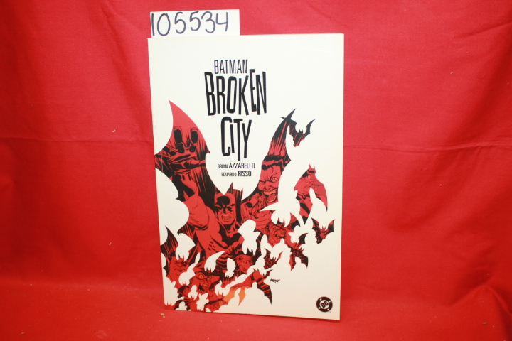 Azzarello, Brian; Risso, Eduardo: Batman: Broken City