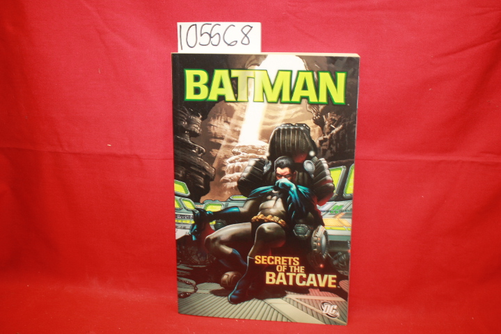Kane, Bob; Finger, Bill; O'Neill, Denny: Batman: Secrets of the Batcave