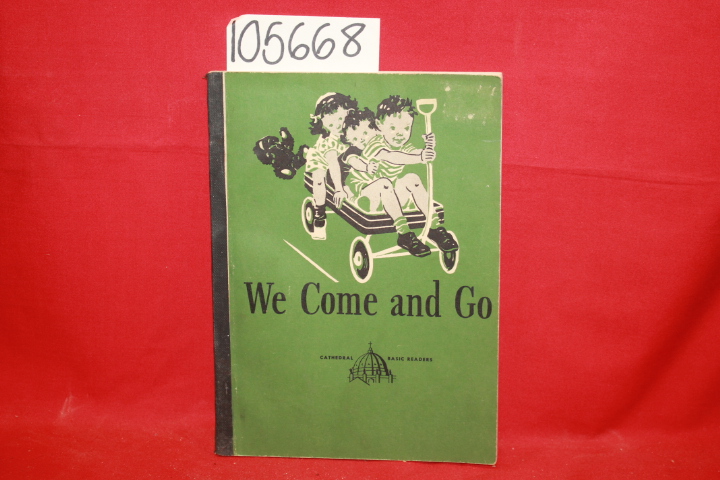 O'Brien, John A.; Gray, William S.; Baruch, Do...: We Come and Go: Dick and Jane
