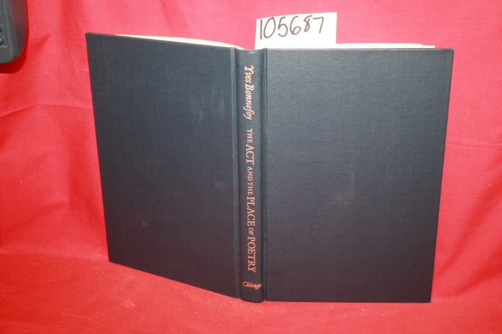 Bonnefoy, Yves; Naughton, John T.: The Act and the Place of Poetry