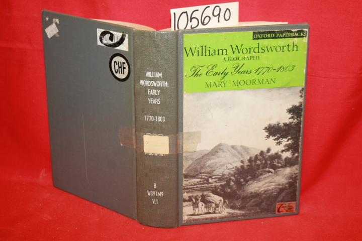 Moorman, Mary: William Wordsworth: A Biography The Later Years 1770-1803