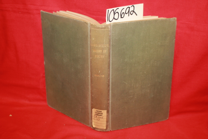 Charlton, H. B.: Castelvetro's Theory of Poetry