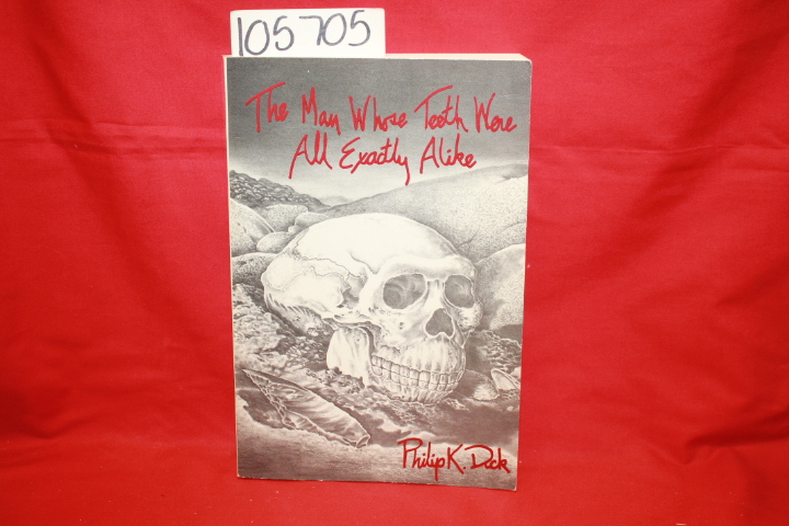 Dick, Philip K.: The Man Whose Teeth were all Exactly Alike