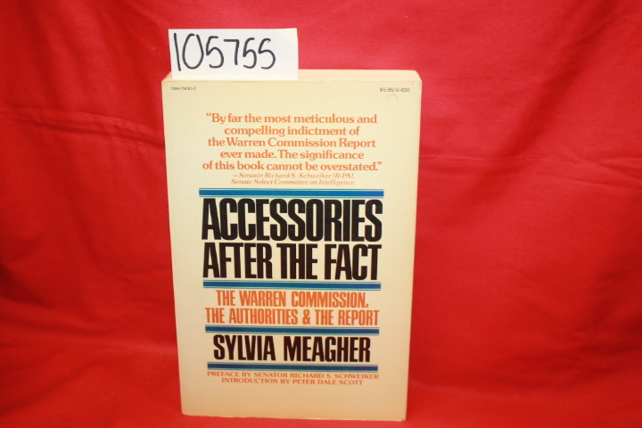 Meagher, Sylvia: Accessories After the Fact The Warran Commission, The Author...