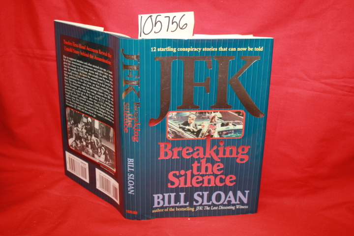 Sloan, Bill: JFK: Breaking the Silence