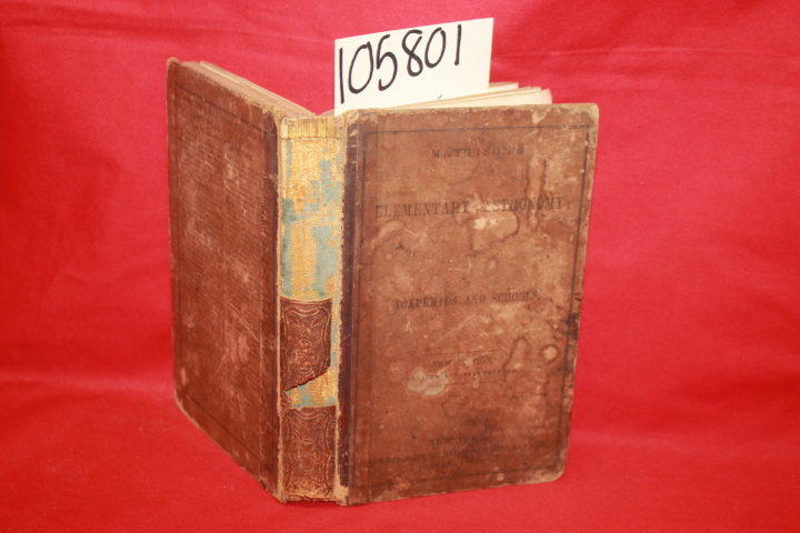 Mattison, H.: Mattison's Elementary Astronomy for Academies and Schools