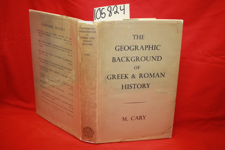 Cary, M.: The Geographic Background of Greek & Roman History