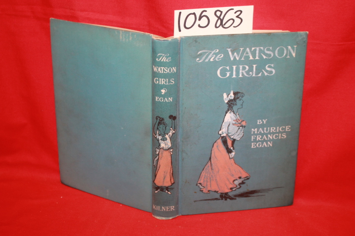 Egan, Maurice Frances: The Watson Girls: A Washington Story