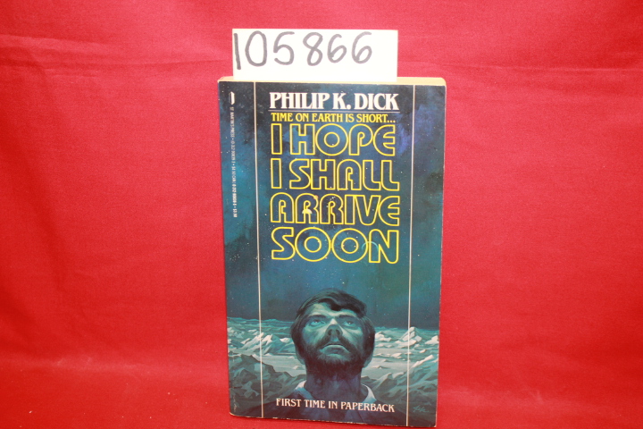 Dick, Philip K.; Hurst, Mark; Williams, Paul: I Hope I Shall Arrive Soon