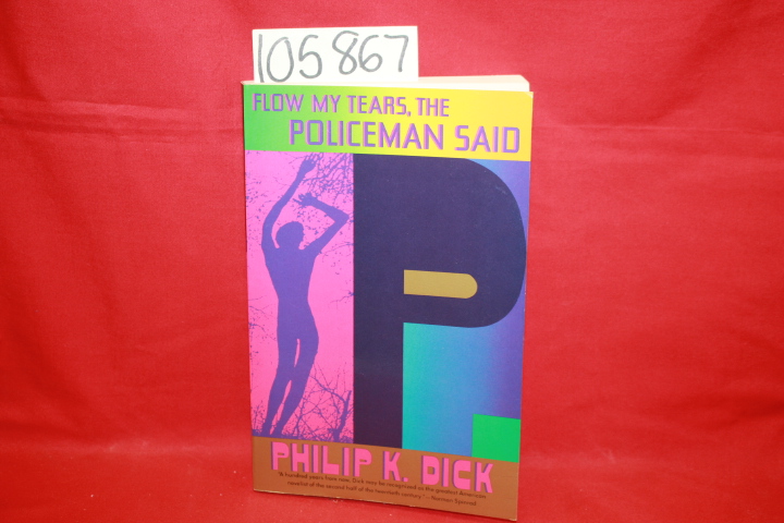 Dick, Philip K.: Flow My Tears, the Policeman Said