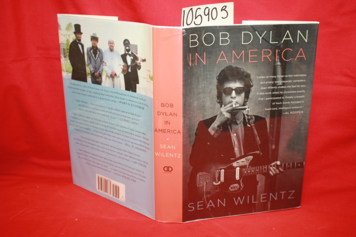 Wilentz, Sean: Bob Dylan in America