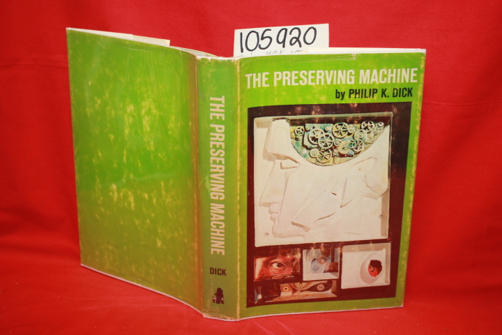 Dick, Philip K.: The Preserving Machine