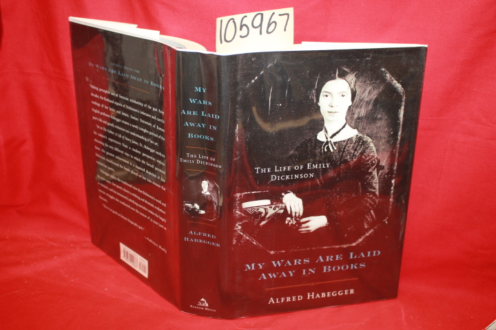 Habegger, Alfred: My Wars are Laid Away in Books: The Life of Emily Dickinson