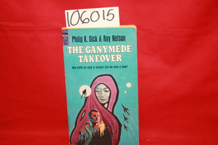 Dick, Philip K.; Nelson, Ray: The Ganymede Takeover PB