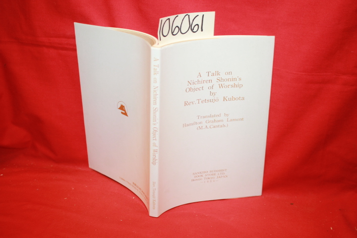 Kubota, Rev. Tetsujo; Lamont, Hamilt...: A Talk on NIchiren Shonin's Object o...