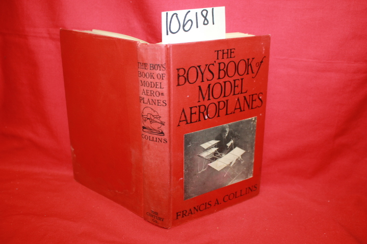 Collins, Francis A.: The Boys' Book of Model Aeroplanes