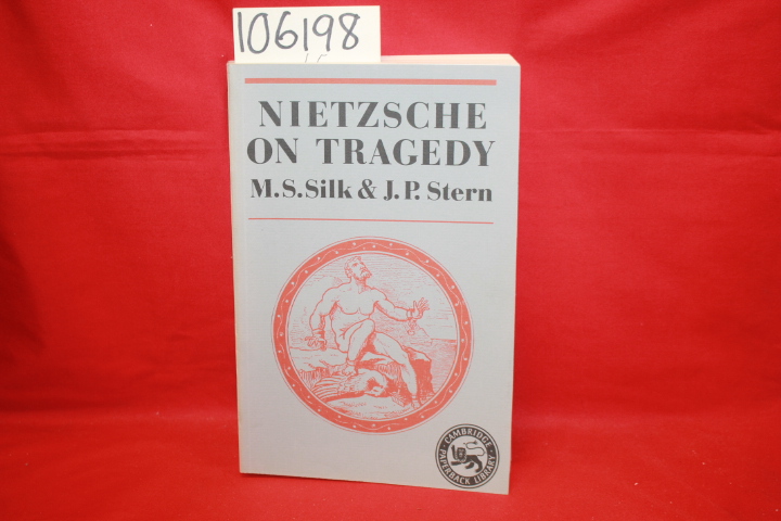 Silk, M. S.; Stern, J. P.: Nietzsche on Tragedy
