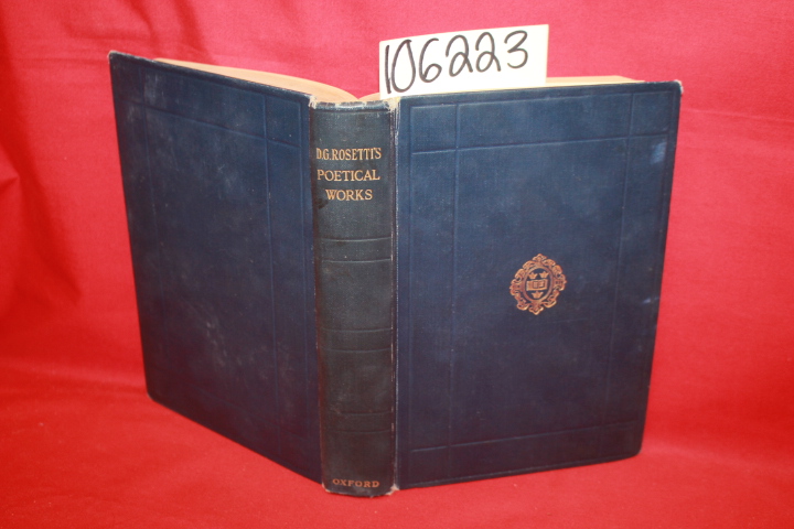 Rossetti, Dante Gabriel: Dante Gabriel Rossetti's Poetical Works Rossetti, Dante Gabriel: Dante Gabriel Rossetti's Poetical Works