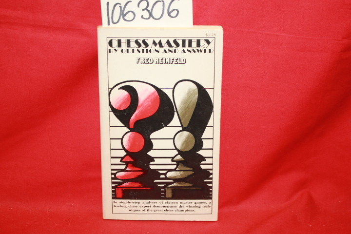 Reinfeld, Fred: Chess Mastery By Question and Answer
