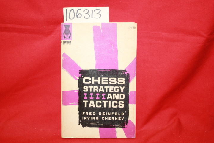 Reinfeld, Fred; Chernev, Irving: Chess Strategy and Tactics