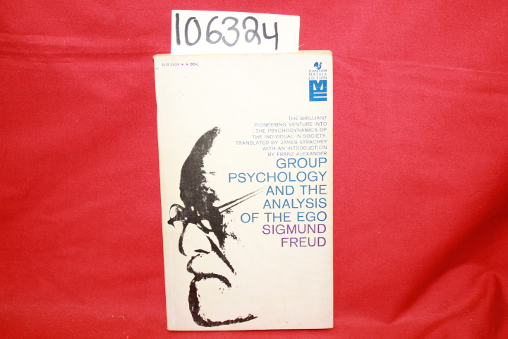 Freud, Sigmund; Strachey, James: Group Psychology and the Analysis of the Ego