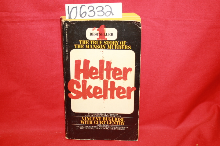 Bugliosi, Vincent; Gentry, Curt: Helter Skelter: The True Story of the Manson...