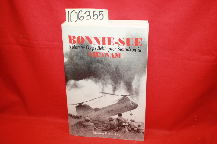 Sturkey, Maron F.: Bonnie-Sue: A Marine Corps Helicopter Squadron in Vietnam