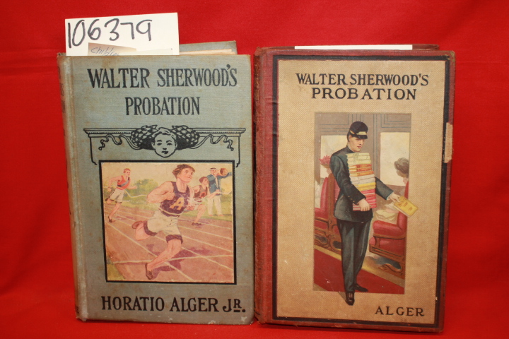 Alger Jr., Horatio: Walter Sherwood\'s Probation