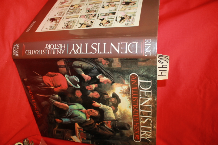 Ring, Malvin E.; Allison, Ellyn Childs: Dentistry: An Illustrated History