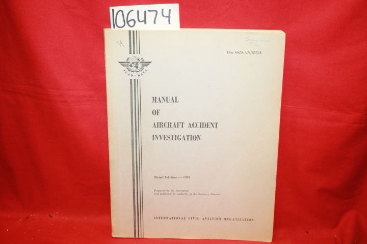 International Civil Aviation Organiz...: Manual of Aircraft Accident Ivestiga...