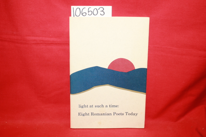 Carlson, Thomas C.; Poenaru, Vasile: Light at such a Time: Eight Romanian Poe...