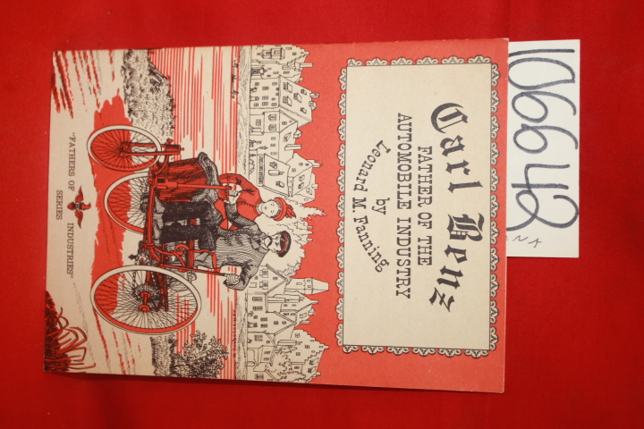 Fanning, Leonard M.: Carl Benz: Father of the Automobile Industry