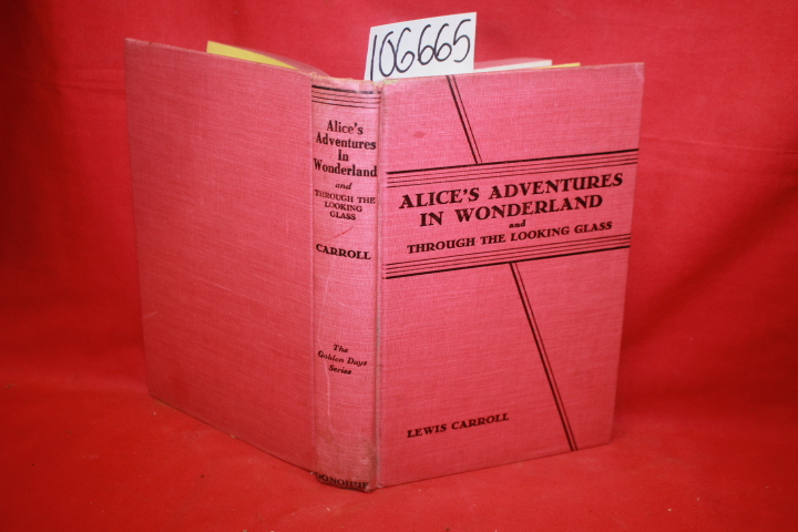Carroll, Lewis: Alice's Adventures in Wonderland and Through the Looking Glass