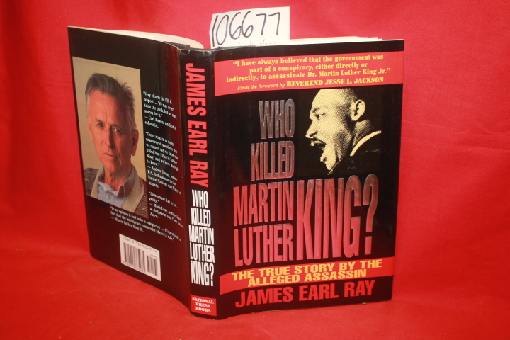 Ray, James Earl: Who Killed Martin Luther King? The True Story by the Alleged...