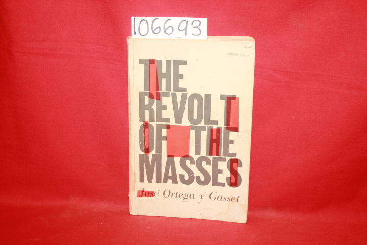 Gasset, Jose Ortega y: The Revolt of the Masses