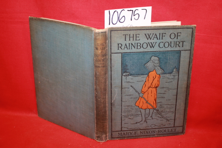 Nixon-Roulet, Mary F.: The Waif of Rainbow Court