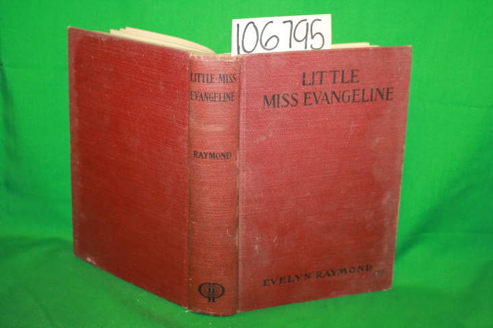 Raymond, Evelyn: Little Miss Evangeline: A Story for Girls