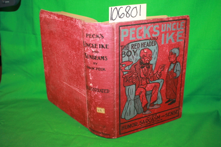 Peck, Geo W.: Peck's Uncle Ike and the Red Headed Boy; Humor, Sarcasm and Sense