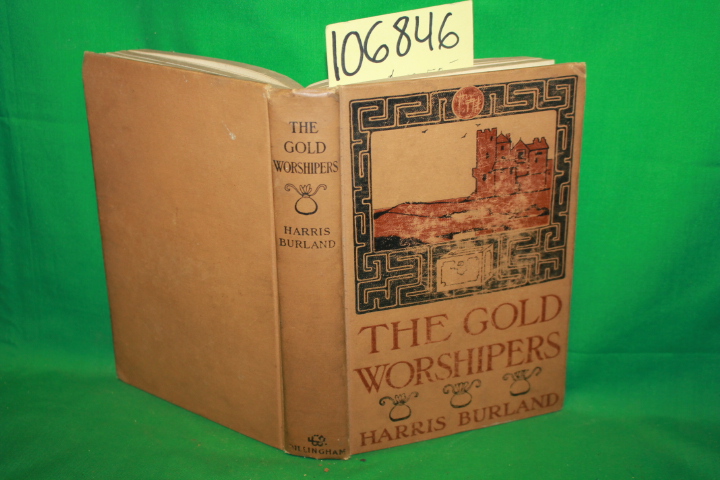 Harris-Burland, J. B.: The Gold Worshipers: Mystery of Alchemy of Lead to Gold
