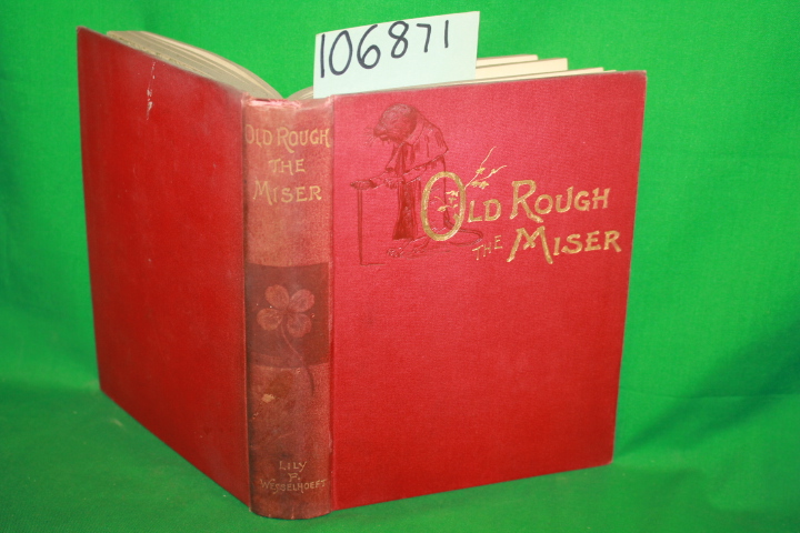 Wesselhoeft, Lily F.: Old Rough the Miser: A Fable for Children