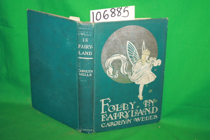 Wells, Carolyn: Folly In Fairyland