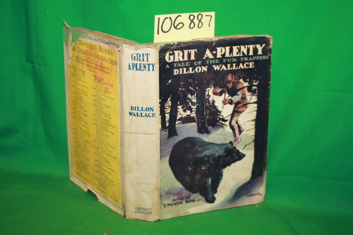 Wallace, Dillon: Grit A-Plenty: A Tale of the Fur Trappers